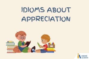 idioms about appreciation
