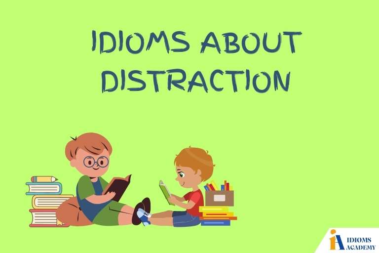 idioms about distraction