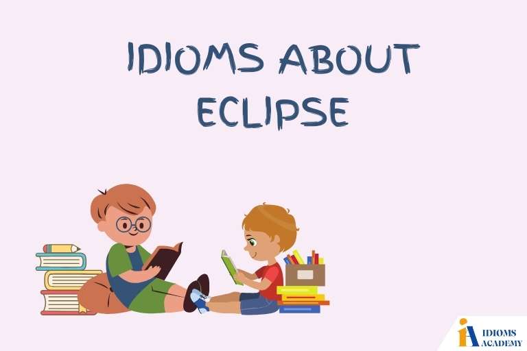 idioms about eclipse