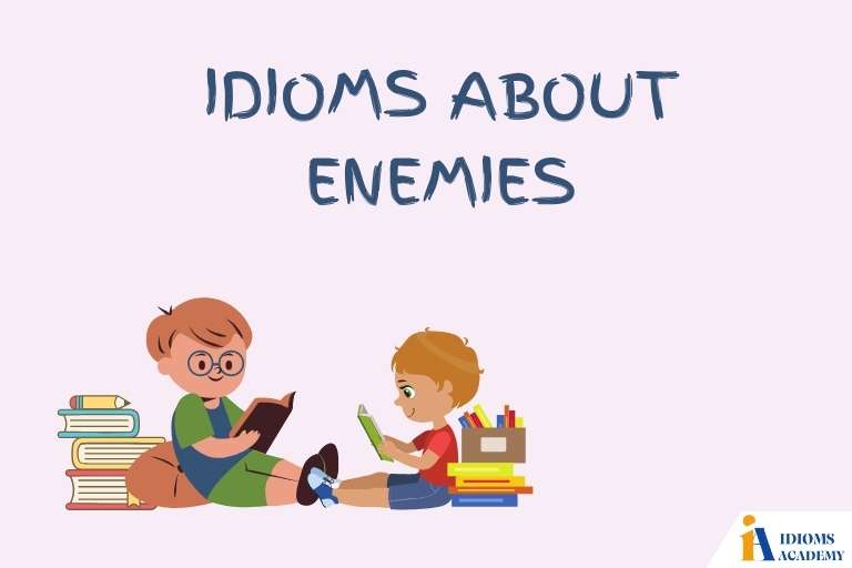 idioms about enemies