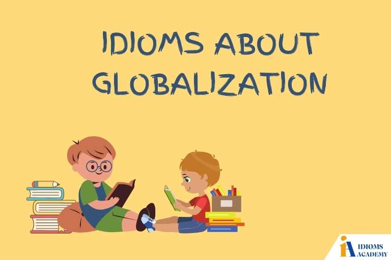 idioms about globalization