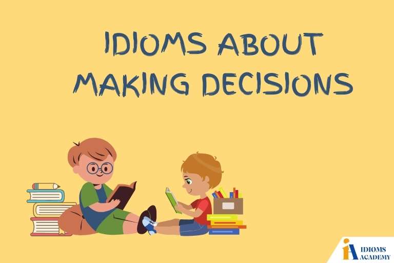 idioms about making decisions