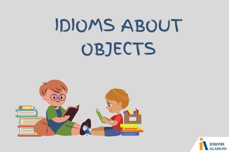 idioms about objects