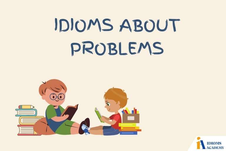 idioms about problems