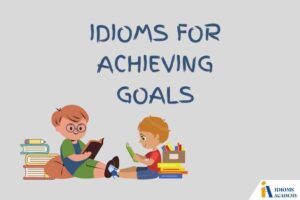 idioms for achieving goals