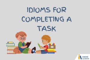 idioms for completing a task