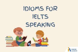 idioms for ielts speaking