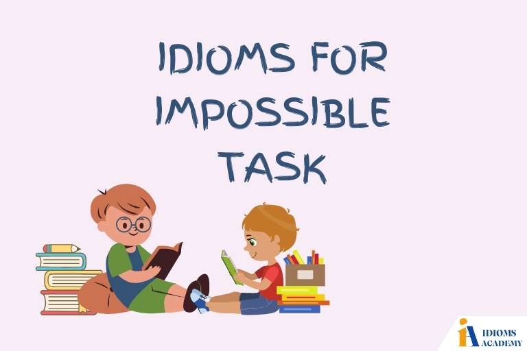 idioms for impossible task