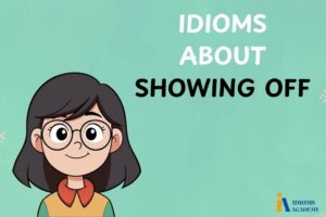 idioms about showing off