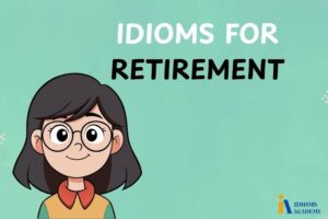 idioms for retirement
