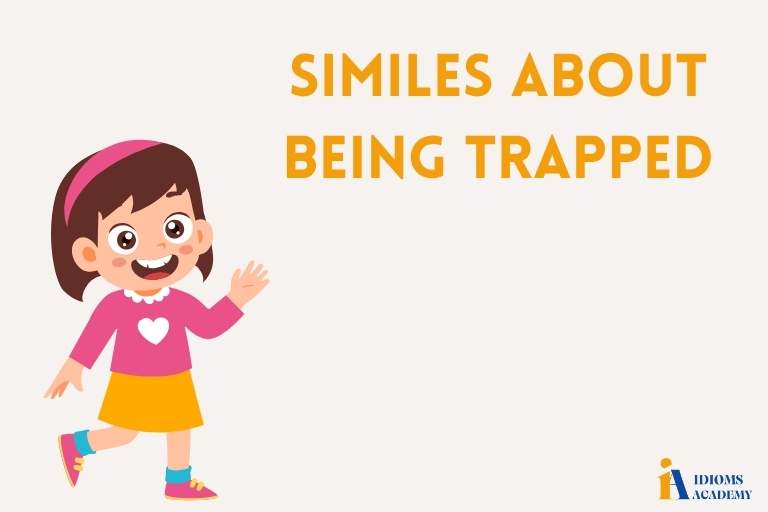 similes about being trapped