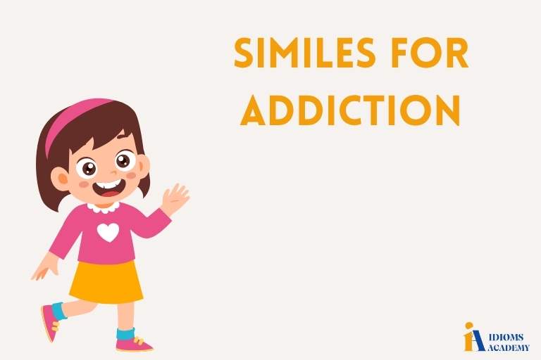 similes for addiction
