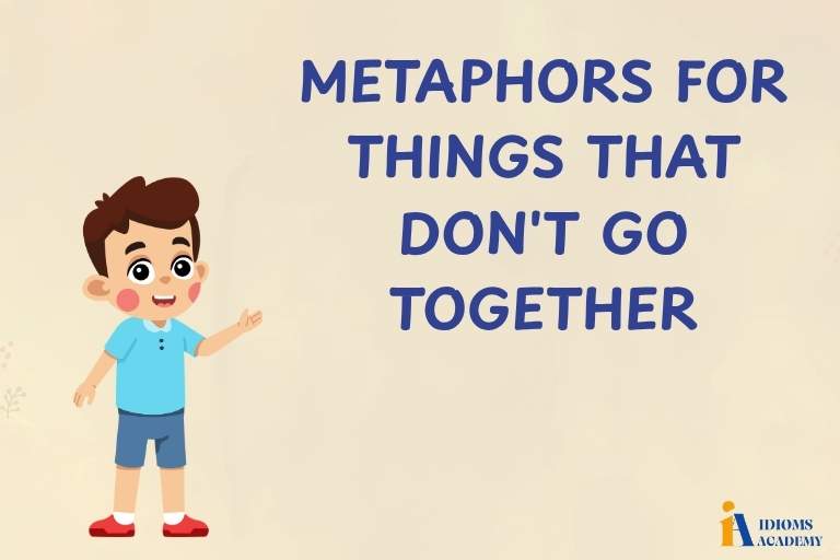 metaphors for things that don't go together